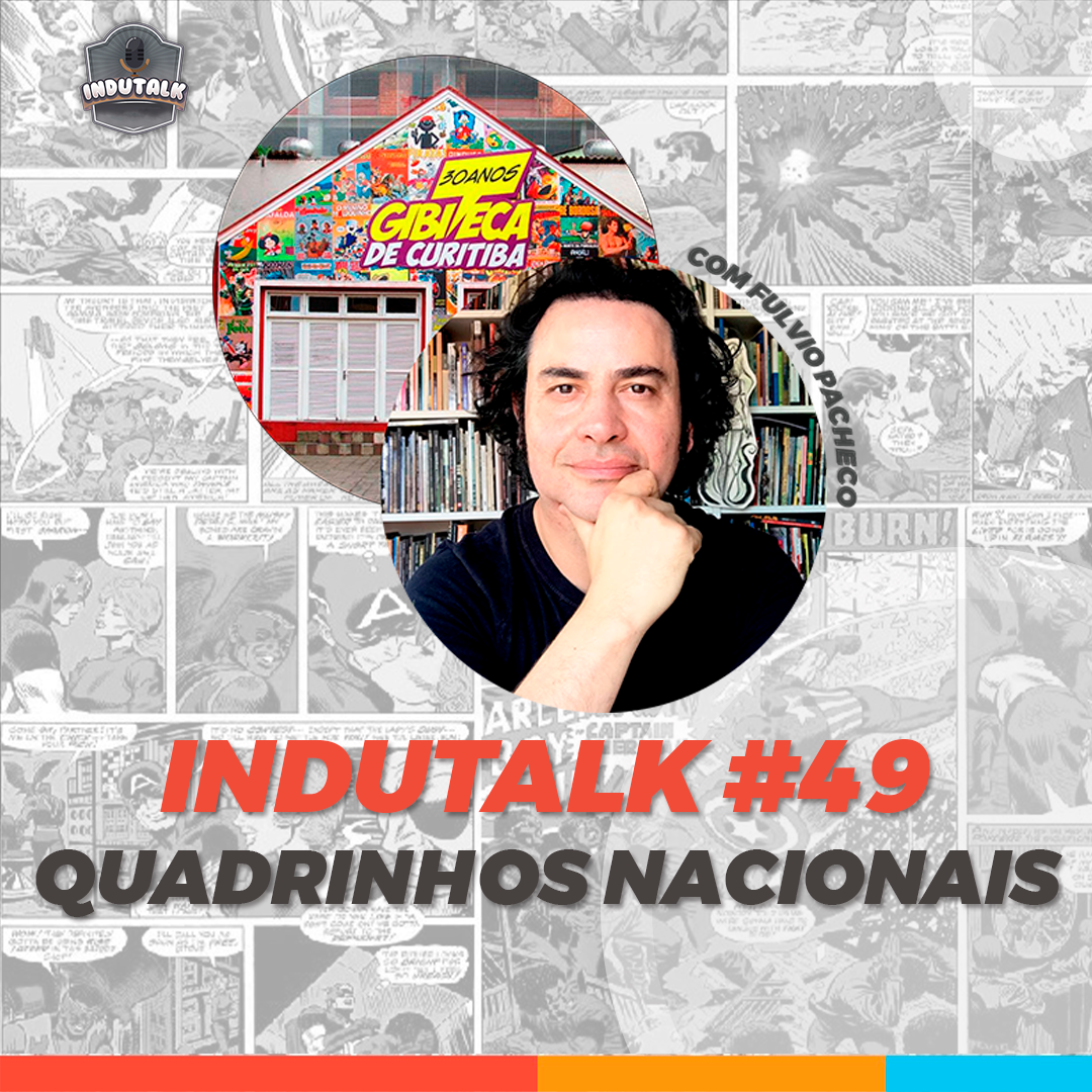 InduTalk #49 | Quadrinhos Nacionais são bons e eu posso provar